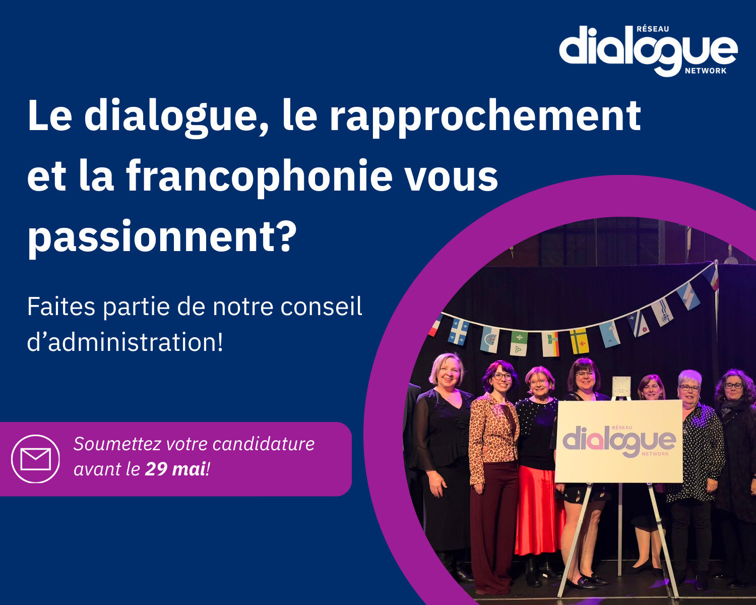 Le dialogue, le rapprochement et la francophonie vous passionnent? Faites partie de notre conseil d'administration.